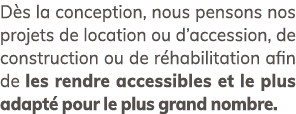 D s la conception, nous pensons nos projets de location ou d’accession, de construction ou de r habilitation afin de ...