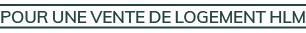 Pour une vente de logement HLM