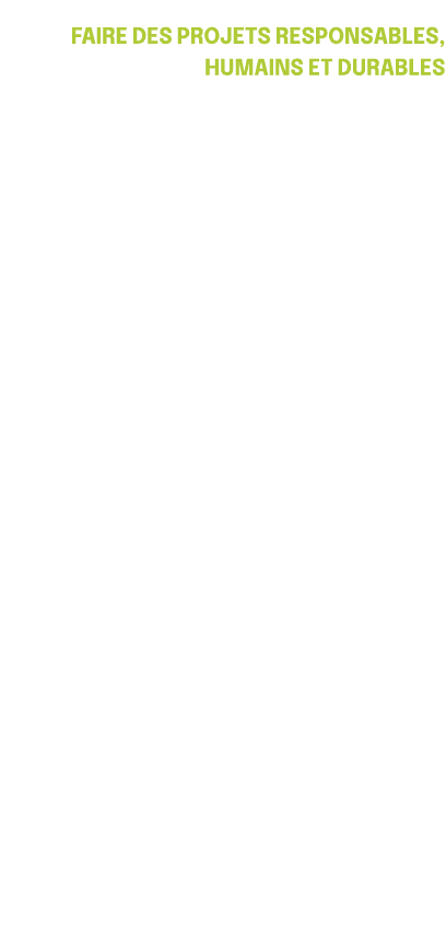  FAIRE DES PROJETS RESPONSABLES, HUMAINS ET DURABLES Cette ann e 2022 a contribu   ancrer la Responsabilit  Soci tal...