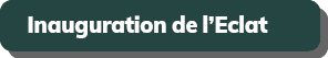 Inauguration de l’Eclat
