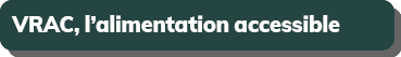 VRAC, l’alimentation accessible