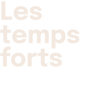 Les temps forts
